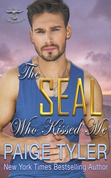 The SEAL Who Kissed Me - Book #12 of the SEALs of Coronado