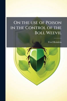 Paperback On the use of Poison in the Control of the Boll Weevil Book