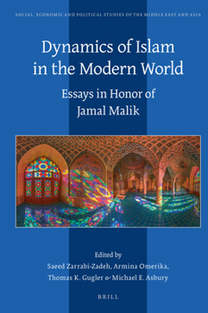 Dynamics of Islam in the Modern World Essays in Honor of Jamal Malik