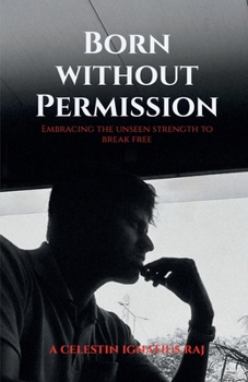 Paperback Born Without Permission: Embracing the Unseen Strength to Break Free Book
