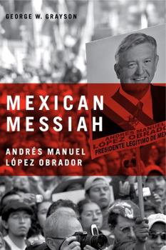 Hardcover Mexican Messiah: Andrés Manuel López Obrador Book