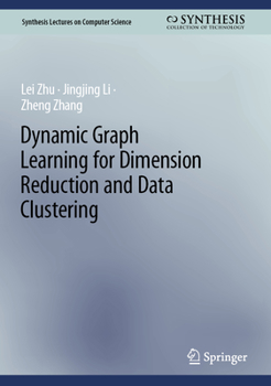 Hardcover Dynamic Graph Learning for Dimension Reduction and Data Clustering Book