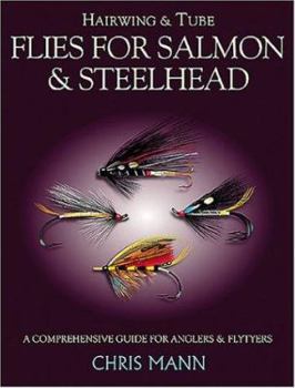 Hardcover Hairwing & Tube Flies for Salmon & Steelhead: A Comprehensive Guide for Anglers & Flytyers Book