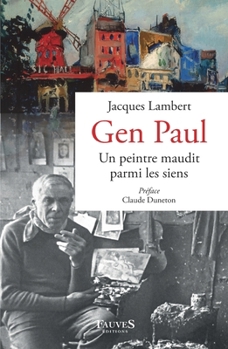 Gen Paul: Un peintre maudit parmi les siens (French Edition)