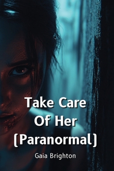 Paperback Take Care Of Her (Paranormal) Book
