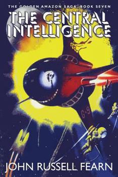 Paperback The Central Intelligence: The Golden Amazon Saga, Book Seven Book
