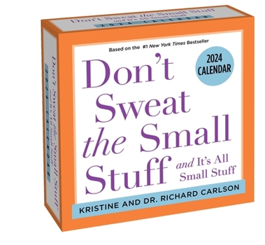 Calendar Don't Sweat the Small Stuff 2024 Day-To-Day Calendar: And It's All Small Stuff Book