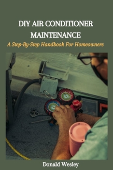Paperback DIY Air Conditioner Maintenance: A Step-By-Step Handbook For Homeowners Book