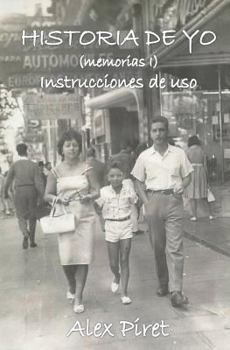 Paperback Historia de Yo (memorias I): instrucciones de uso [Spanish] Book