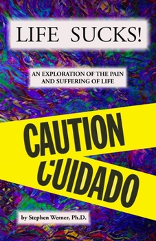 LIFE HURTS!: An Exploration of the Pain and Suffering in Life