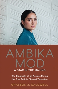 Paperback Ambika Mod: A Star in the Making - The Biography of an Actress Paving Her Own Path in Film and Television Book