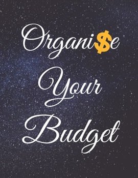 Paperback Organise Your Budget: Fulfill Everything Inside and Be Organised in Budget Bills Debt Book