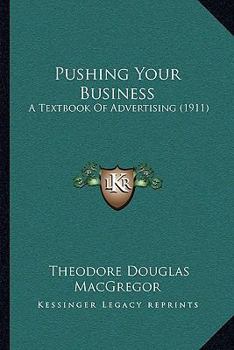 Paperback Pushing Your Business: A Textbook of Advertising (1911) Book