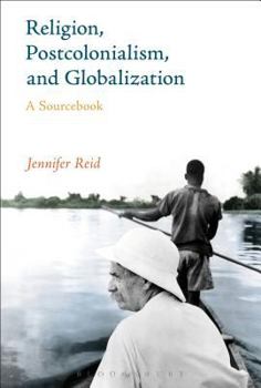 Paperback Religion, Postcolonialism, and Globalization: A Sourcebook Book