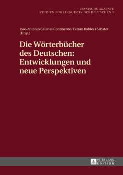 Hardcover Die Woerterbuecher des Deutschen: Entwicklungen und neue Perspektiven [German] Book