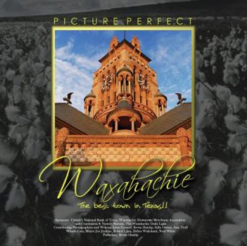 Hardcover Picture Perfect Waxahachie the Best Town in Texas Book