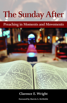 Paperback The Sunday After: Preaching in Moments and Movements Book
