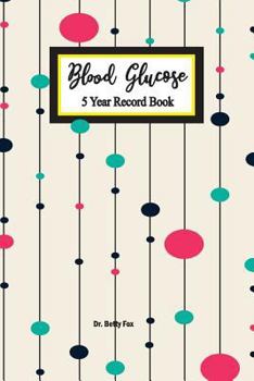 Paperback Blood Glucose 5 Year Record Book: Diabetes Blood Sugar and Insulin Logbook (Volume 4) Book