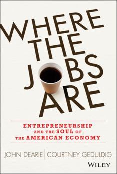 Hardcover Where the Jobs Are: Entrepreneurship and the Soul of the American Economy Book