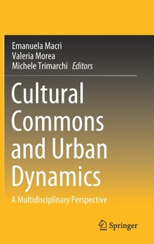 Hardcover Cultural Commons and Urban Dynamics: A Multidisciplinary Perspective Book
