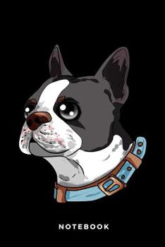 Paperback Notebook: Boston Terrier Dog Book