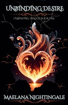 Paperback Unbinding Desire: Unbinding Trilogy Book One Book
