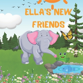 Ella’s new friends (Ella's Adventures in the Jungle)