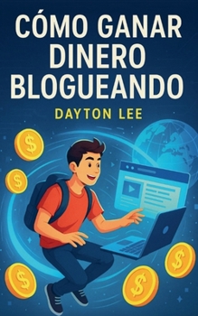 Paperback Cómo Ganar Dinero Blogueando [Spanish] Book