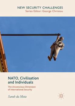 Paperback Nato, Civilisation and Individuals: The Unconscious Dimension of International Security Book