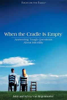 Paperback When the Cradle Is Empty: Coping with Infertility Book
