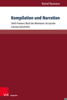 Paperback Kompilation Und Narration: Ulrich Fuetrers Buch Der Abenteuer ALS Epische Literatur-Geschichte Book