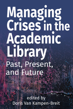 Paperback Managing Crises in the Academic Library: Past, Present, and Future Book