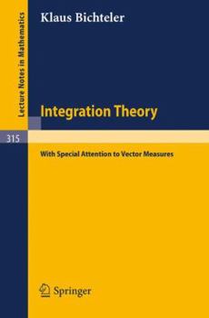 Paperback Integration Theory: With Special Attention to Vector Measures Book