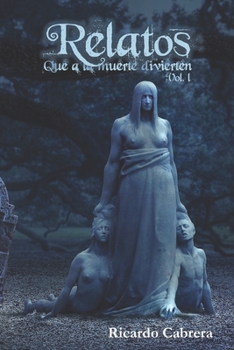 Paperback Relatos que a la muerte divierten [Spanish] Book