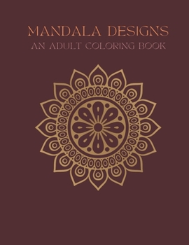 Paperback Mandala Designs: An Adult Coloring Book