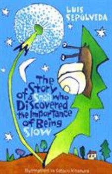 Paperback The Story of a Snail Who Discovered the Importance of Being Slow Book