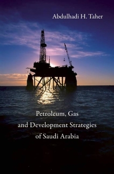 Hardcover Petroleum, Gas and Development Strategies of Saudi Arabia Book