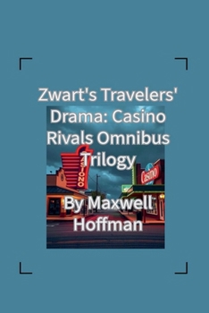 Paperback Zwart's Travelers' Drama: Casino Rivals Omnibus Trilogy Book