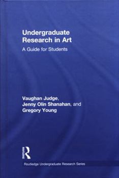 Hardcover Undergraduate Research in Art: A Guide for Students Book