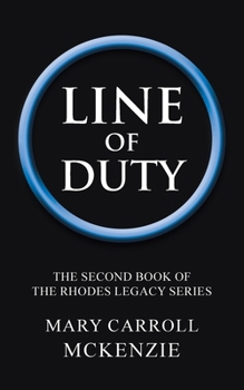 Line of Duty: The Second Book of the Rhodes Legacy Series