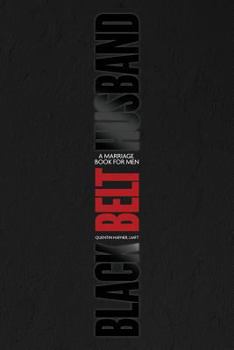 Black Belt Husband: A Marriage Book for Men