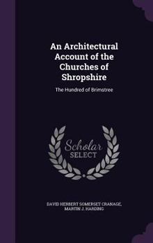 Hardcover An Architectural Account of the Churches of Shropshire: The Hundred of Brimstree Book