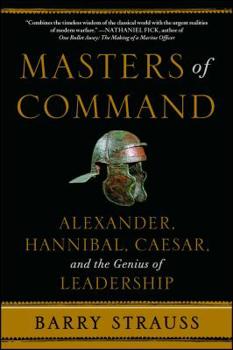 Paperback Masters of Command: Alexander, Hannibal, Caesar, and the Genius of Leadership Book