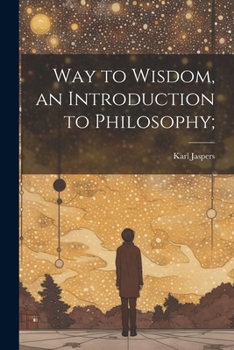 Paperback Way to Wisdom, an Introduction to Philosophy; Book