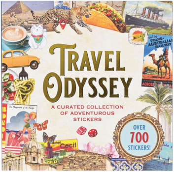 Travel Odyssey Sticker Book (Over 700 Stickers!): A Curated Collection of Adventurous Stickers