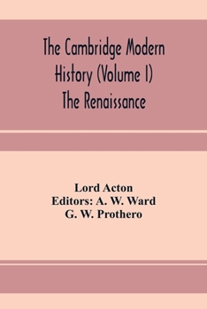 Paperback The Cambridge modern history (Volume I) The Renaissance Book