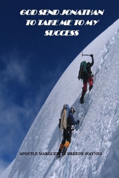 GOD SEND JONATHAN TO TAKE ME TO MY SUCCESS