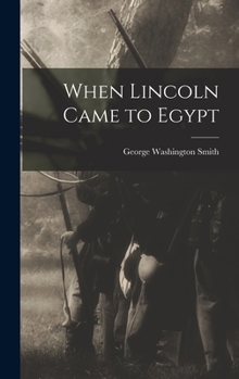 Hardcover When Lincoln Came to Egypt Book