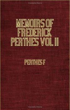 Paperback Memoirs of Frederick Perthes or Literary, Religious and Political Life in Germany from 1789 to 1848 Book