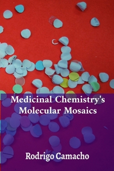 Paperback Medicinal Chemistry's Molecular Mosaics: Unlocking Drug Absorption, Metabolism, and Elimination Book